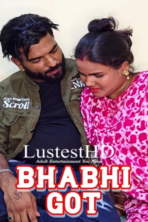 Bhabhi Got (2025) Hindi Uncut Short Films | 1080p | 720p | 480p | WEB-DL | Download | Watch Online