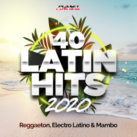 VA   40 Latin Hits 2020 (Reggaeton, Electro Latino & Mambo) (2020)