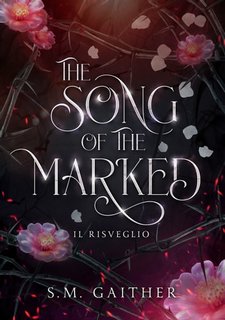 S. M. Gaither - The song of the marked. Il risveglio (2024)
