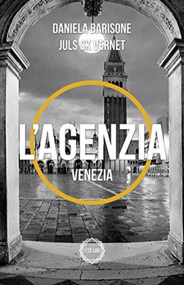 Daniela Barisone, Juls SK Vernet - Soglie Instabili Vol. 2. L'Agenzia. Venezia (2020)