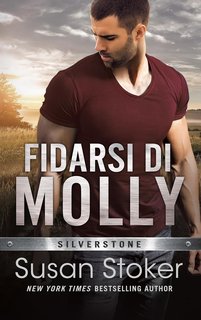 Susan Stoker - Silverstone Vol. 3. Fidarsi di Molly (2024)