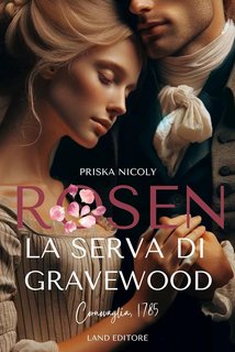 Priska Nicoly - Rosen. la serva di Gravewood (2024)