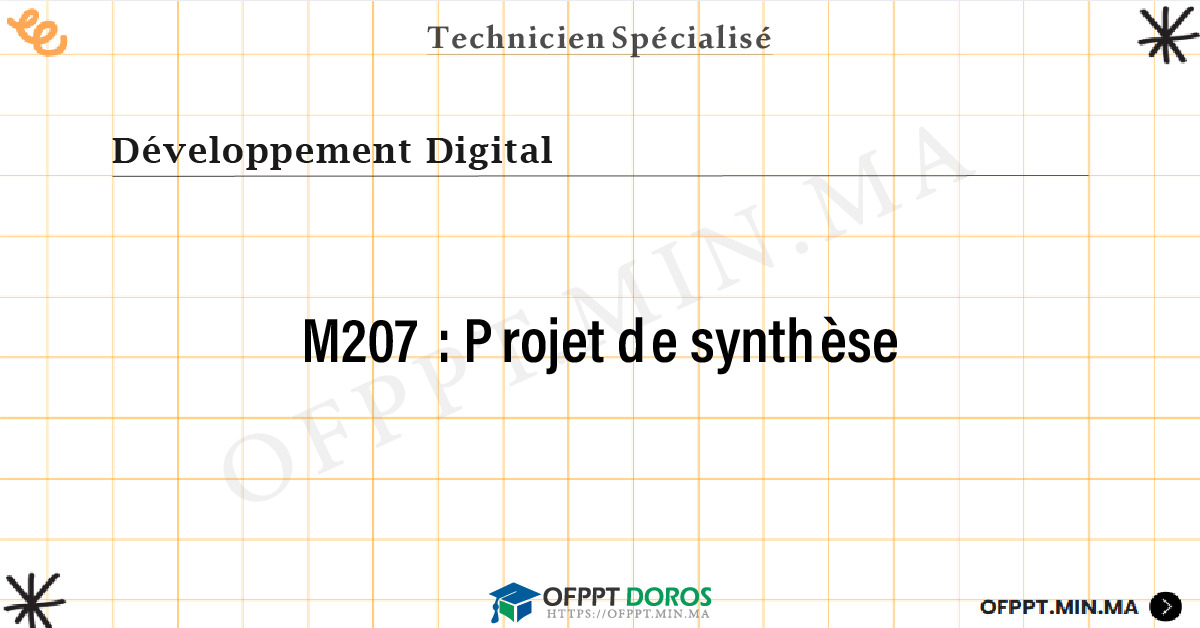 Sommaire détaillé du cours Projet de synthèse M207 OFPPT - Structure du module