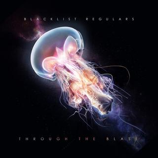 Blacklist Regulars - Through the Blast (2019).mp3 - 320 Kbps