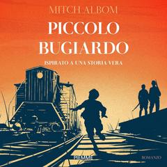 Mitch Albom – Piccolo bugiardo꞉ Ispirato a una storia vera (2025) (mp3 – 128 kbps)