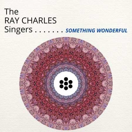 The Ray Charles Singers - Something Wonderful (2021)