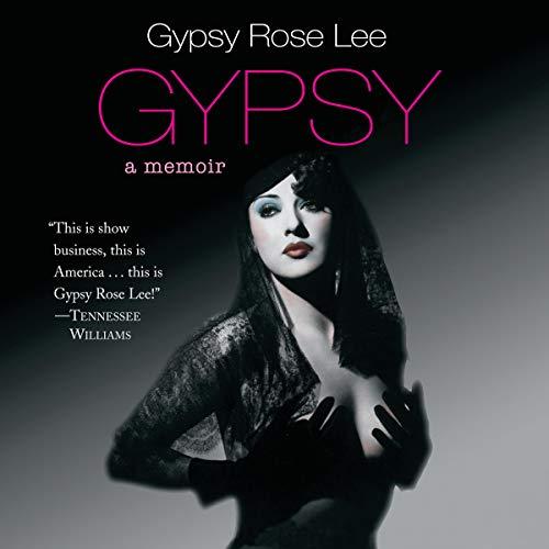 Memoirs of America's Most Celebrated Stripper - Gypsy Rose Lee