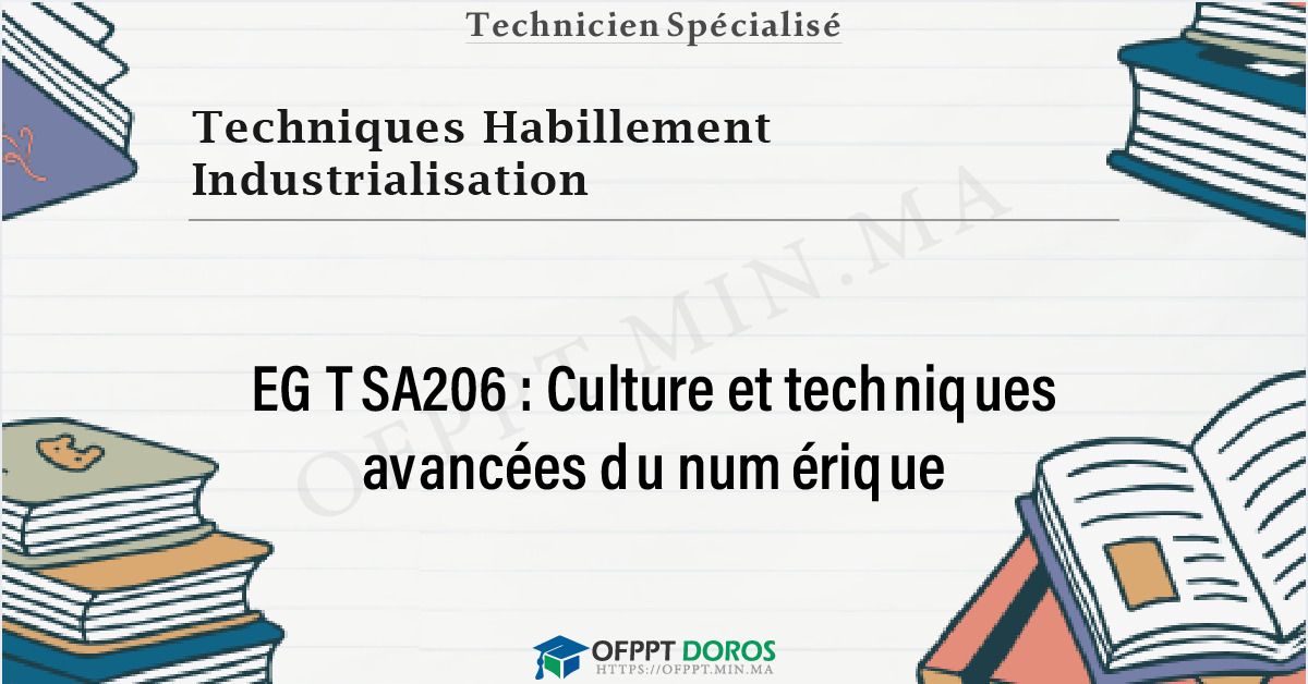 Couverture du cours OFPPT Techniques Habillement Industrialisation Culture et techniques avancées du numérique EGTSA206 - 