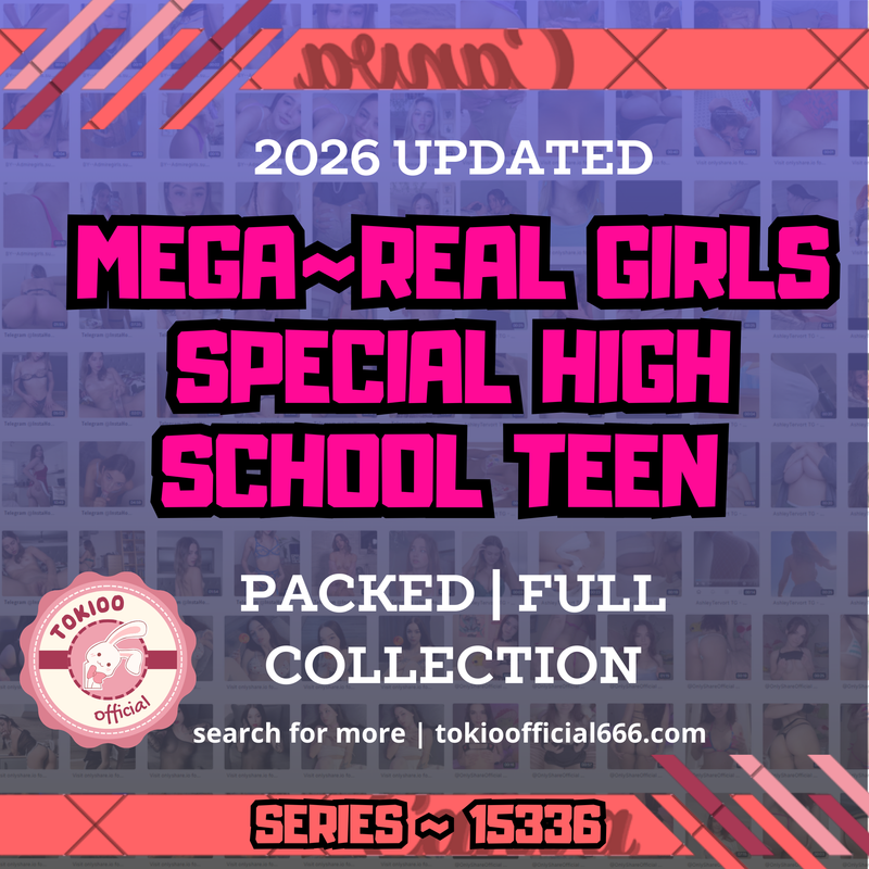 💦OFFICIAL ORIGINAL💦MEGA💦real girls special high school teen 💦15336