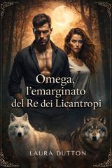 Laura Dutton – Omega, l’emarginato del Re dei Licantropi (2026)
