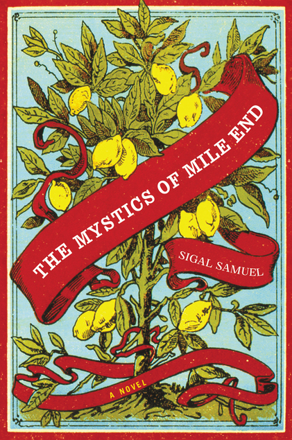 Book Review: The Mystics of Mile End by Sigal Samuel 