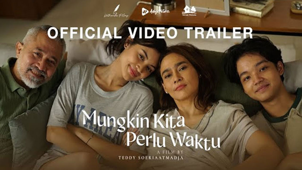 Film Mungkin Kita Perlu Waktu: Kisah Keluarga dan Penyembuhan Luka