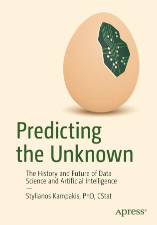 Predicting the Unknown: The History and Future of Data Science and Artificial Intelligence (True)