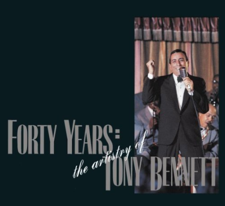 Tony Bennett   Forty Years: The Artistry Of Tony Bennett (1991)