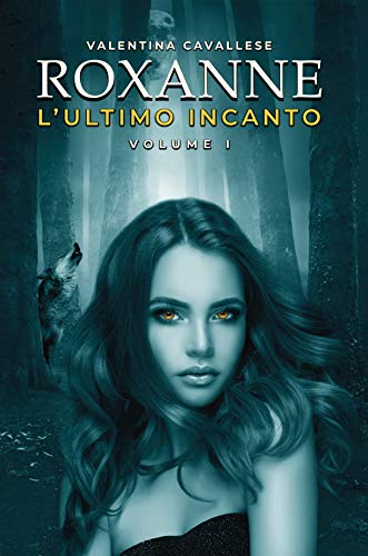 Valentina Cavallese – Roxanne: L’ultimo incanto (2019)