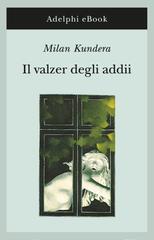 Milan Kundera – Il valzer degli addii (2022)