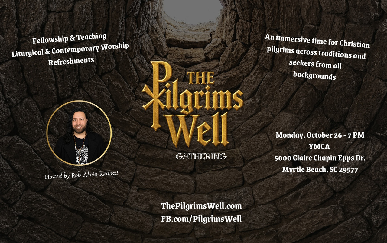 The Pilgrims Well Gathering — Monday, October 26th, 7 PM, YMCA, Myrtle Beach SC