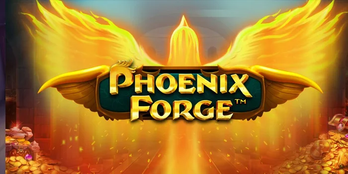 Rahasia Slot Phoenix Forge untuk Jackpot Besar