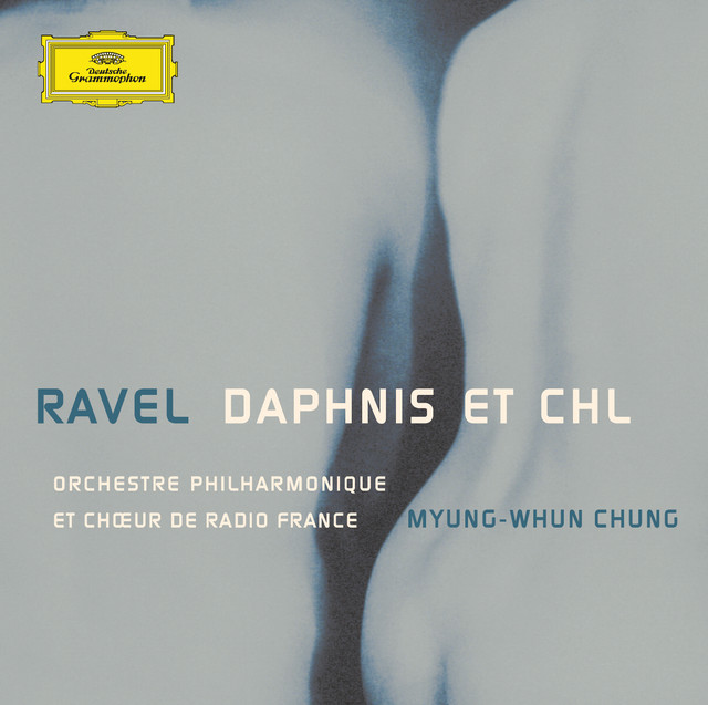 Maurice Ravel, Myung-Whun Chung • Ravel: Daphnis et Chloé (2006) .flac  48.0 kHz 24 bits