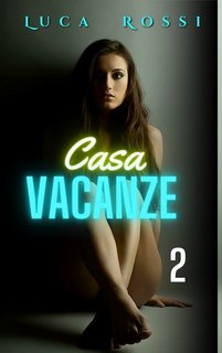 Luca Rossi - Casa vacanze 2 (2023)