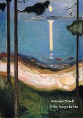 Natsume Soseki – Erba lungo la via (2014)