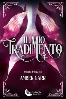 Amber Garr - Syrenka Trilogy Vol. 2. Il mio tradimento (2024)