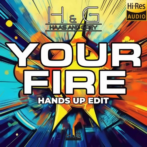 Haas-and-Grey-Your-Fire-Hands-Up-Edit-SINGLE-24BIT-WEB-FLAC-2026-MARi-BOR.jpg