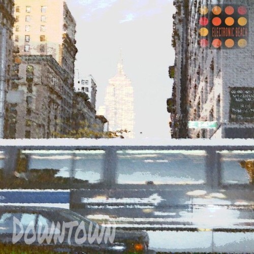Electronic Beach - Downtown (2026)