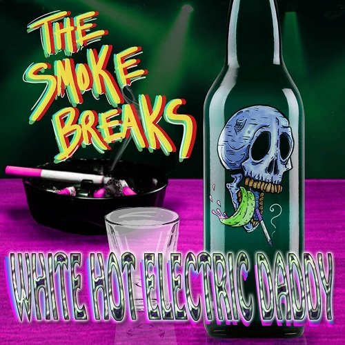 The Smoke Breaks - White Hot Electric Daddy [WEB] (2022) Lossless