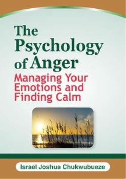 The Psychology of Anger: Managing Your Emotions and Finding Calm