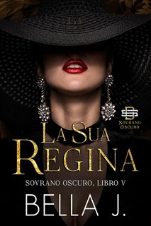 Bella J - Sovrano Oscuro Vol. 5. La Sua Regina (2024)