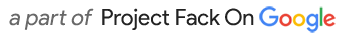 Fack On Google Project alt text