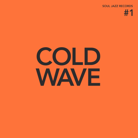 VA   Soul Jazz Records presents Cold Wave #1 (2021) [Official Digital Download]