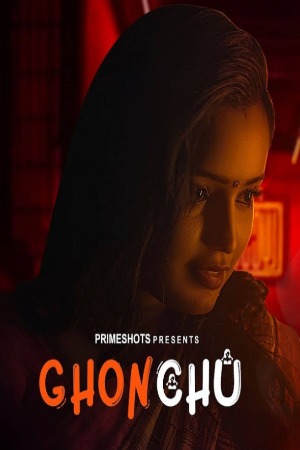 Ghonchu (2023) Hindi S01 EP01 PrimeShots Exclusive Series
