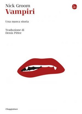 Nick Groom – Vampiri. Una nuova storia (2019)