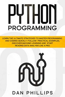 Python Programming  Learn the Ultimate Strategies to Master Programming and Coding Quickly