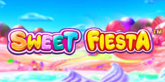 Bocoran Pola Jackpot di Slot Sweet Fiesta yang Sedang Viral 