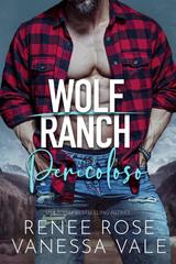 Renee Rose, Vanessa Vale – Wolf Ranch Vol. 10. Pericoloso (2026)