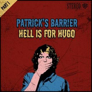 Patrick's Barrier - Hell Is For Hugo [Part I] (2019).mp3 - 320 Kbps