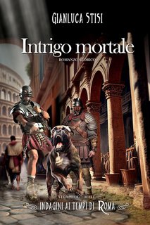 Gianluca Stisi - Indagini ai tempi di Roma 6. Intrigo mortale (2023)