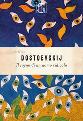Fëdor Michajlovič Dostoevskij – Il sogno di un uomo ridicolo (2026)