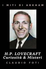 Claudio Foti – H. P. Lovecraft curiosità e misteri (2026)