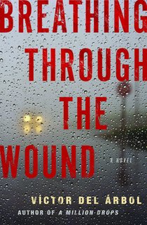 Breathing Through the Wound by Víctor Del Árbol 42929241 1