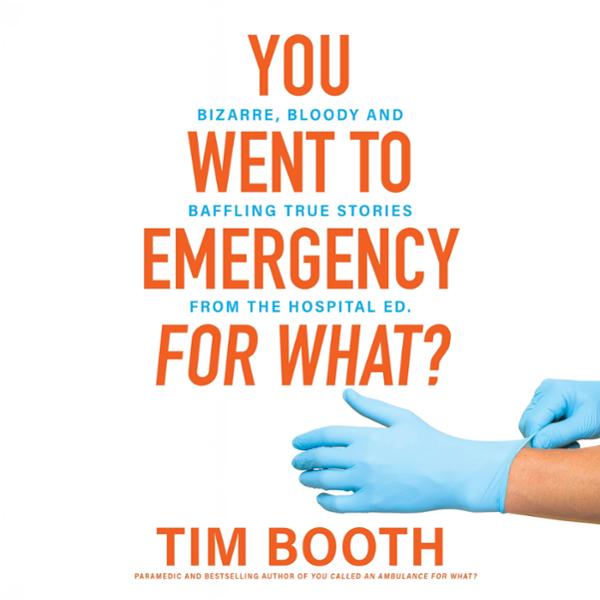 You Went To Emergency For What (Tim Booth) You Went To Emergency For What (Tim Booth)