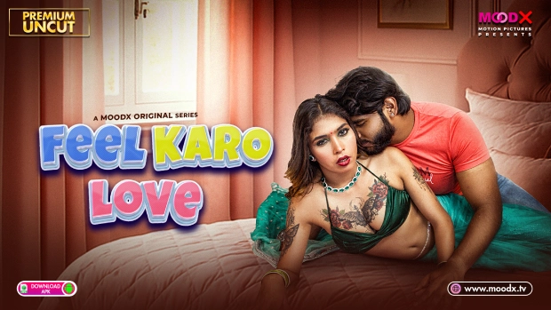 Feel Karo Love Uncut (2025) Hindi Hot Short Film MoodX