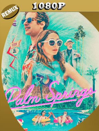 Palm Springs (2020) Remux 1080p Latino [GoogleDrive]