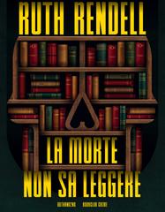 Ruth Rendell – La morte non sa leggere (2026)