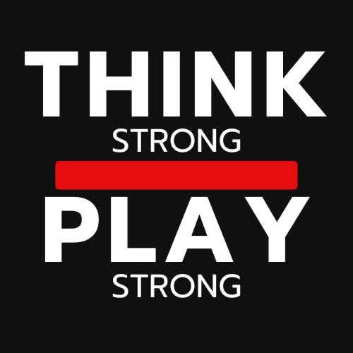 Think Strong Play Strong