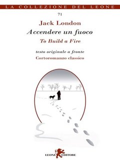 Jack London - Accendere un fuoco (2023)