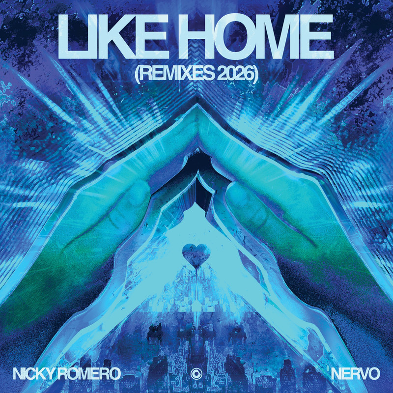 Nicky Romero, NERVO - Like Home (Extended Remixes 2026)